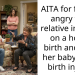 AITA for feeling angry that relative insisted on a home birth and now her baby has a birth injury?