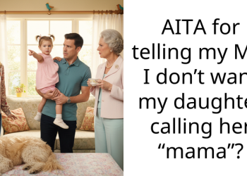 AITA for telling my MIL I don’t want my daughter calling her “mama”?