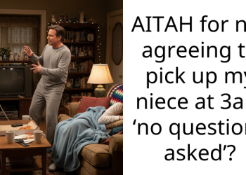 AITAH for not agreeing to pick up my niece at 3am ‘no questions asked’?