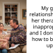 My gf’s relationship with her ther***st is inappropriate and I don’t know how to bring it up