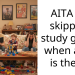 AITA for skipping study group when a kid is there?