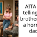 AITA for telling my brother he’s a horrible dad?