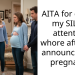 AITA for calling my SIL an attention w**re after she announced her pregnancy