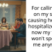 For calling 911 on my sister, causing her to be hospitalized. And now my family won’t speak to me anymore.