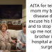 AITA for telling my mom my brothers disease doesn’t excuse his behavior and to stop bringing up me not visiting brother in the hospital after his surgery