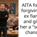 AITA for not forgiving my ex fiancee and giving her a “second chance?”