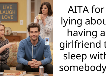AITA for lying about having a girlfriend to sleep with somebody?