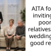 AITA for not inviting my poorer relatives to my wedding for a good reason.