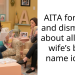 AITA for rude and dismissive about all of my wife’s baby name ideas?