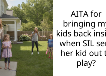 AITA for bringing my kids back inside when SIL sent her kid out to play?