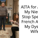 AITA for Asking My Niece to Stop Speaking French Around My Dyslexic Wife?