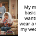 My mum basically wants to wear a veil to my wedding