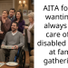 AITA for not wanting to always take care of my disabled cousin at family gatherings?