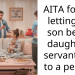 AITA for not letting my son be my daughters servant due to a period?