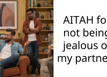 AITAH for not being jealous of my partner?