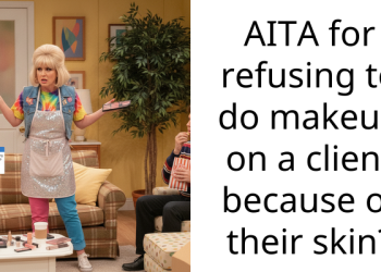 AITA for refusing to do makeup on a client because of their skin?