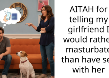 AITAH for telling my girlfriend I would rather ma****bate than have s*x with her