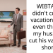 WIBTA if I didn’t cut my vacation short even though my husband cut his vacation short?