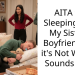 AITA for Sleeping with My Sister’s Boyfriend but it’s Not What it Sounds Like?