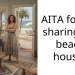 AITA for not sharing the beach house?