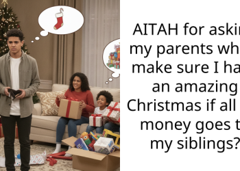 AITAH for asking my parents who’ll make sure I have an amazing Christmas if all my money goes to my siblings?