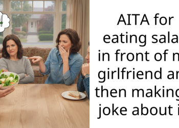 AITA for eating salad in front of my girlfriend and then making a joke about it?