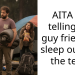 AITA for telling my guy friend to sleep outside the tent?