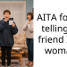 AITA for not telling my friend I’m a woman?