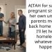 AITAH for saying my pregnant sister is on her own unless our parents move her back home because I’ll let her be homeless or whatever else happens?