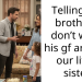 Telling my brother I don’t want his gf around our little sister