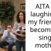 AITA for laughing at my friend for becoming a single mother?
