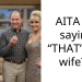 AITA for saying “THAT’S his wife?”?