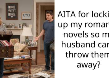 AITA for locking up my romance novels so my husband can’t throw them away?