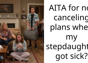 AITA for not canceling plans when my stepdaughter got sick?