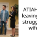 ATIAH for leaving my struggling wife?