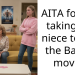 AITA for not taking my niece to see the Barbie movie?