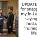 UPDATE: AITA for snapping at my In-Laws for saying my husband “ruined” his life?