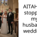 AITAH for stopping my husband’s wedding?