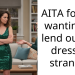 AITA for not wanting to lend out my dress to stranger