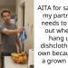 AITA for saying to my partner he needs to figure out where to hang up a dishcloth on his own because he’s a grown adult?