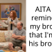AITA for reminding my brother that I’m not his brother?