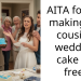 AITA for not making my cousin’s wedding cake for free?