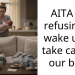 AITA for refusing to wake up to take care of our baby