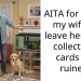 AITA for telling my wife I’d leave her if my collectable cards got ruined?