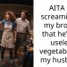 AITA for screaming at my brother that he’s the useless vegetable not my husband?