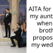 AITA for calling my aunt bitter when my brother proposed at my wedding?