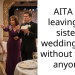 AITA for leaving my sister’s wedding early without telling anyone?