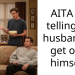 AITA for telling my husband to get over himself?