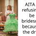 AITA for refusing to be a bridesmaid because of the dress?