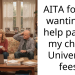 AITA for not wanting to help pay for my child’s University fees?